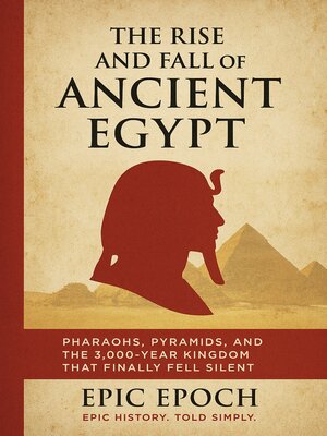 cover image of The Rise and Fall of Ancient Egypt